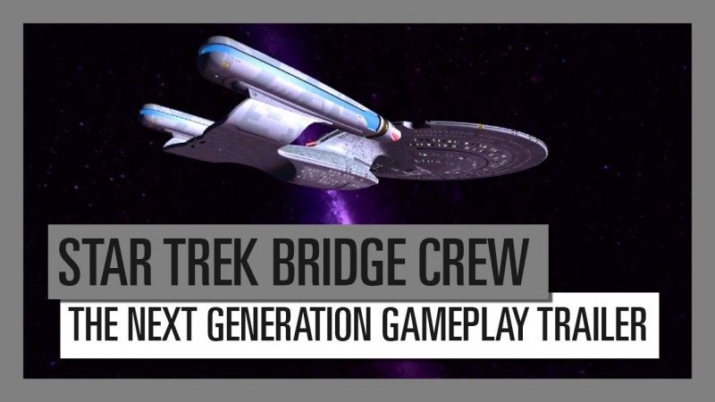 Star Trek Bridge Crew The Next Generation launch trailer. PC version still some way off | PC Invasion
